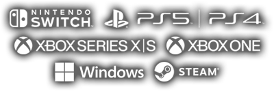 Nintendo Switch, PlayStation5, PlayStation4, Xbox Series X|S, Xbox One, Windows, STEAM